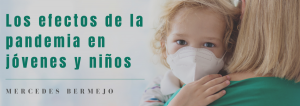 Los efectos de la pandemia en jóvenes y niños