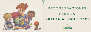 Recomendaciones para la VUELTA AL COLE 2021