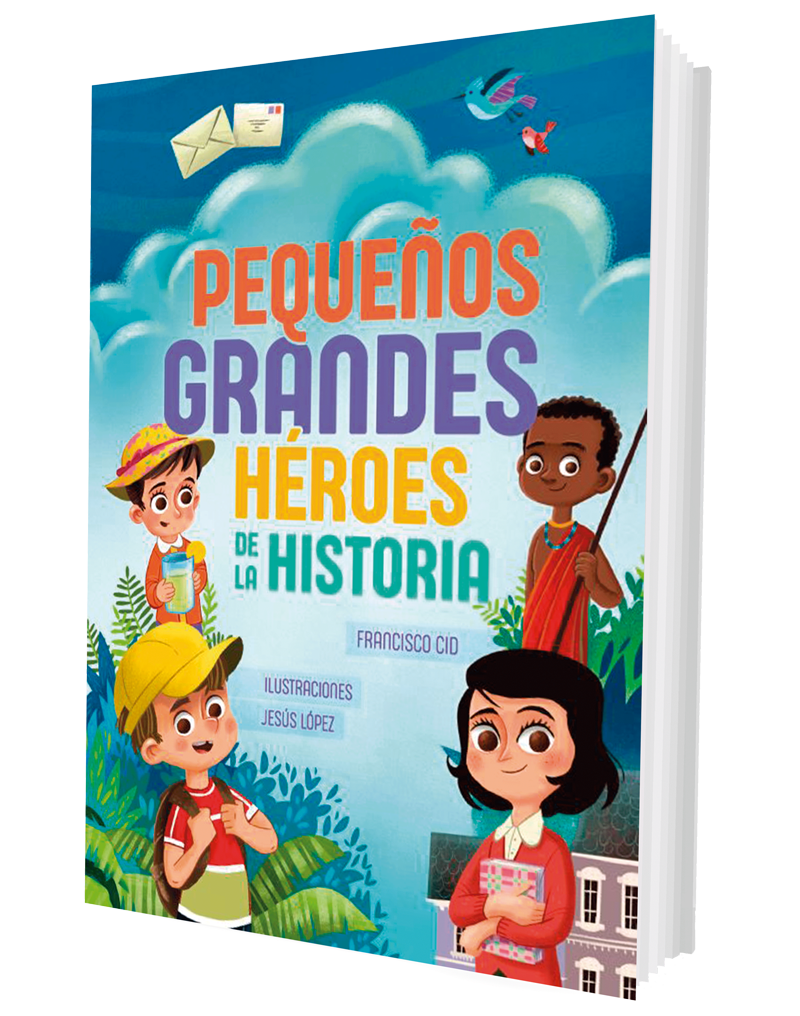 Pequeños grandes héroes de la historia Pequeños grandes héroes de la historia